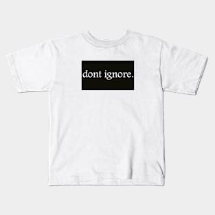 dont ignore V2 Kids T-Shirt